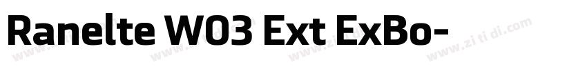 Ranelte W03 Ext ExBo字体转换 Ranelte W03 Ext ExBo字体转换